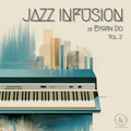 Jazz Infusion by Erwin Do Vol. 2 - Lofi Sounds